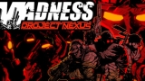 Madness Project Nexus intense action game on bloody.games