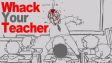 Gameplay screenshot of the interactive stress relief game Whack Your Teacher